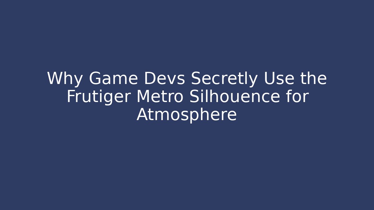 Why Game Devs Secretly Use the Frutiger Metro Silhouence for Atmosphere - Vintage E-Juice