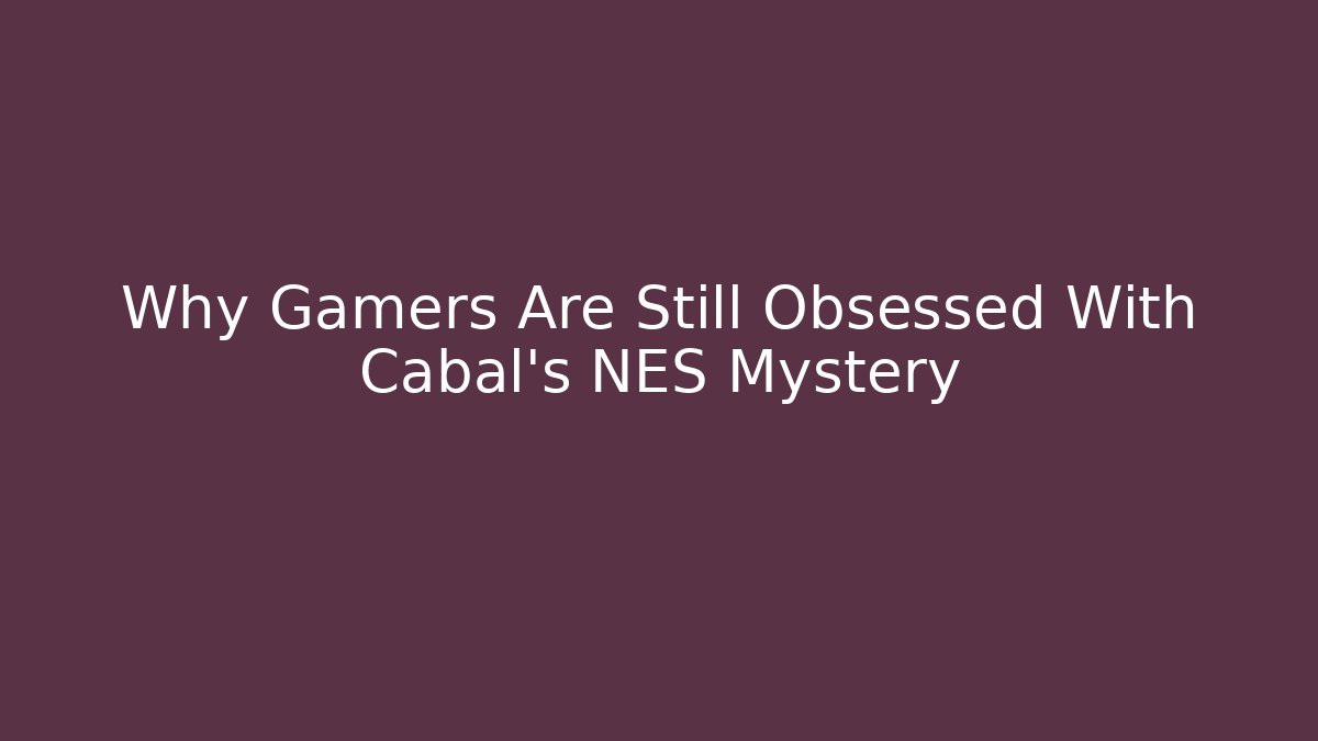 Why Gamers Are Still Obsessed With Cabal's NES Mystery