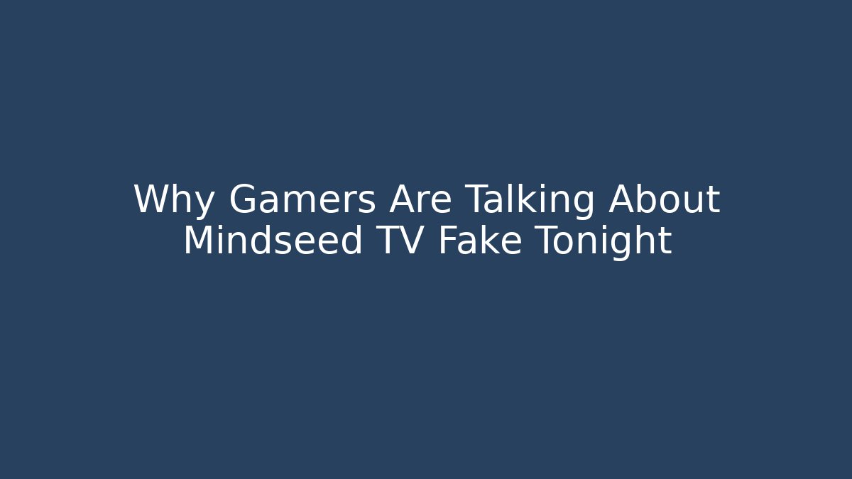 Why Gamers Are Talking About Mindseed TV Fake Tonight - Vintage E-Juice