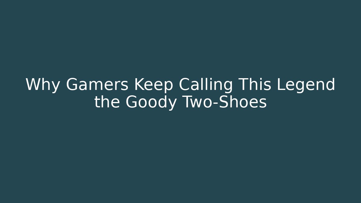 Why Gamers Keep Calling This Legend the Goody Two-Shoes - Vintage E-Juice