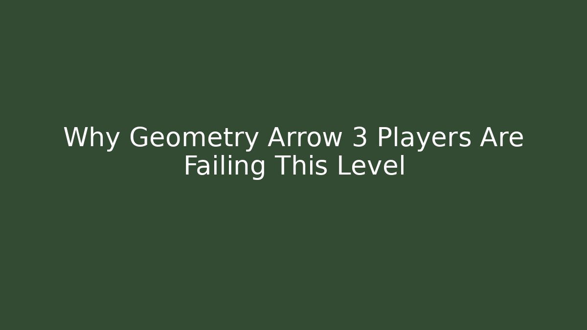 Why Geometry Arrow 3 Players Are Failing This Level - Vintage E-Juice