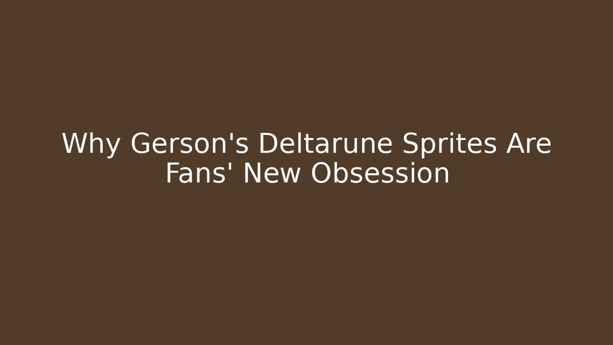 Why Gerson’s Deltarune Sprites Are Fans’ New Obsession