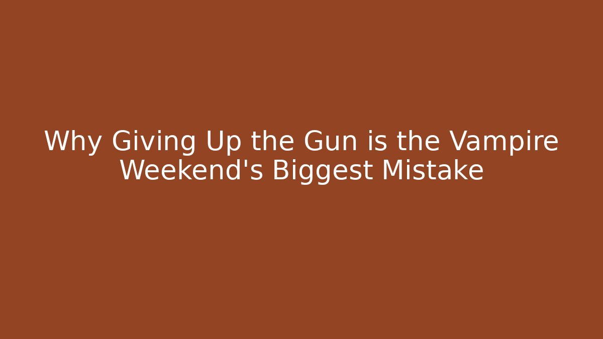 Why Giving Up the Gun is the Vampire Weekend's Biggest Mistake - Vintage E-Juice