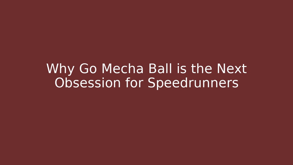Why Go Mecha Ball is the Next Obsession for Speedrunners