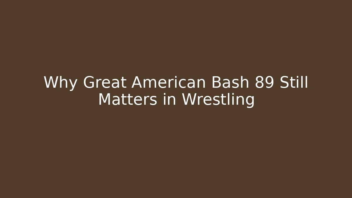 Why Great American Bash 89 Still Matters in Wrestling