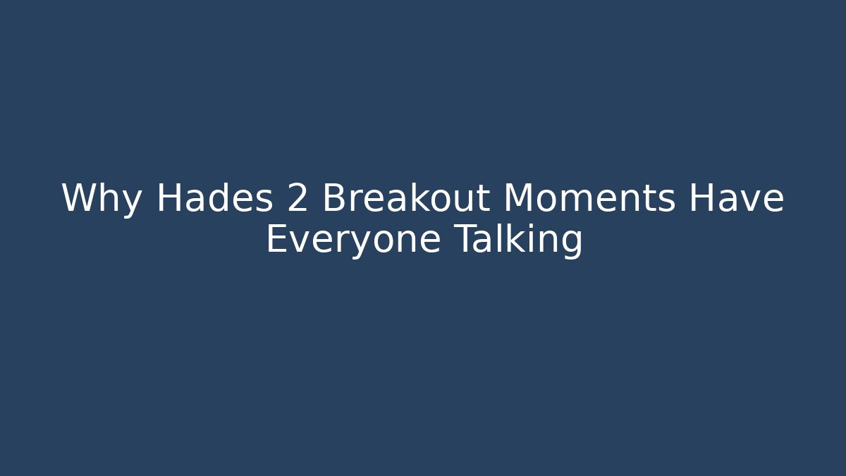 Why Hades 2 Breakout Moments Have Everyone Talking