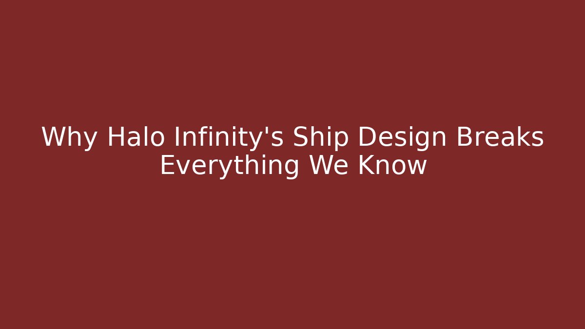 Why Halo Infinity's Ship Design Breaks Everything We Know