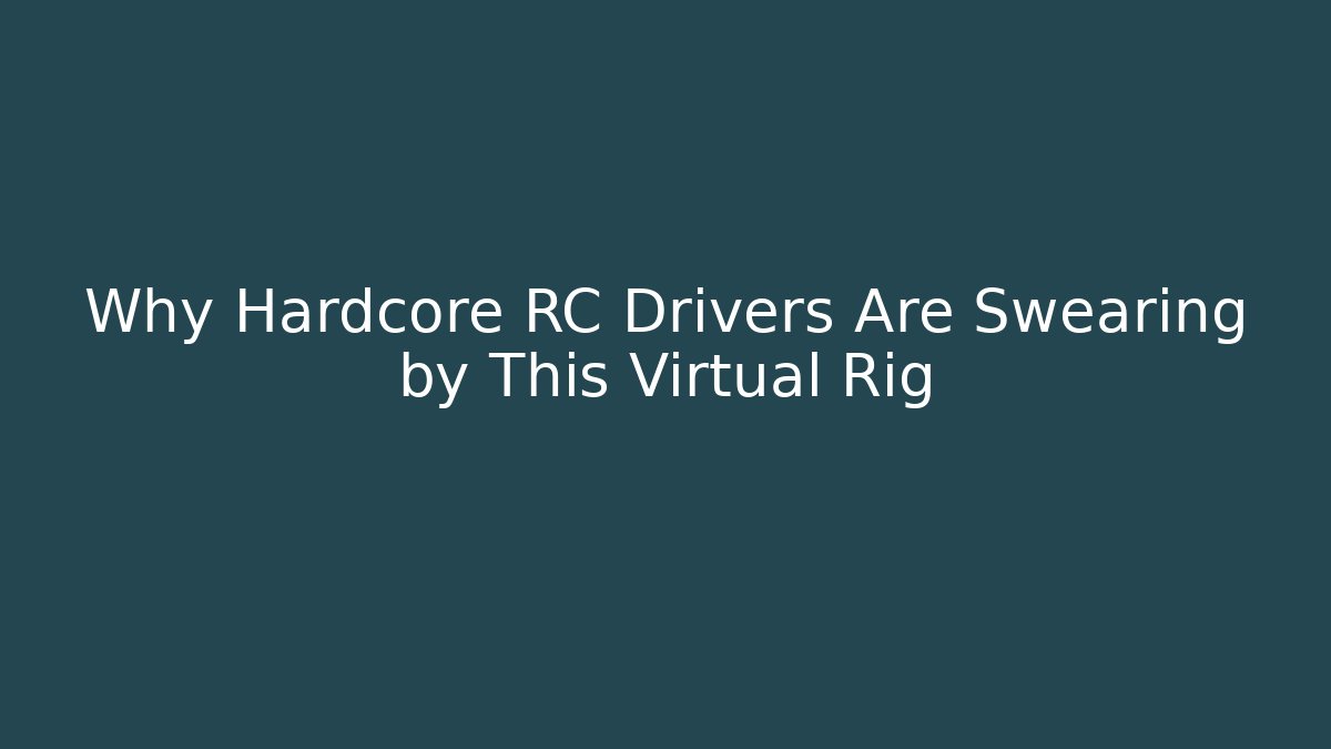 Why Hardcore RC Drivers Are Swearing by This Virtual Rig - Vintage E-Juice