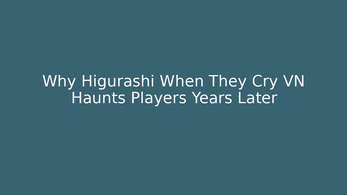 Why Higurashi When They Cry VN Haunts Players Years Later