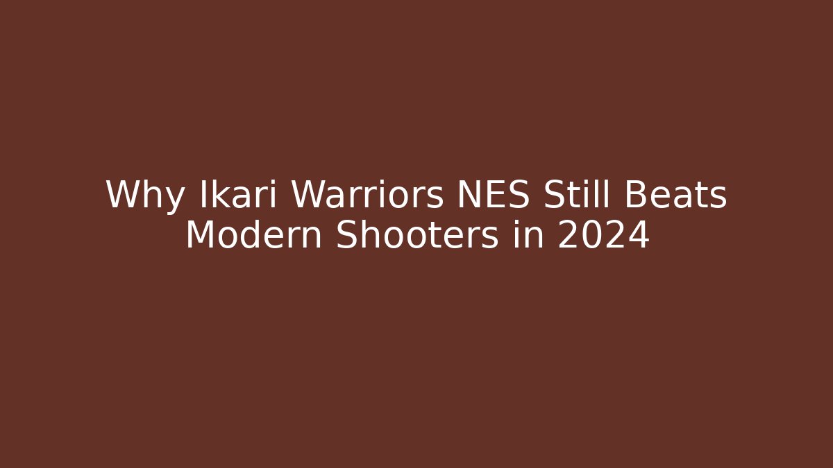 Why Ikari Warriors NES Still Beats Modern Shooters in 2024