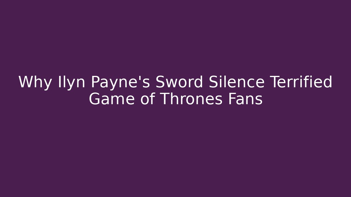 Why Ilyn Payne's Sword Silence Terrified Game of Thrones Fans