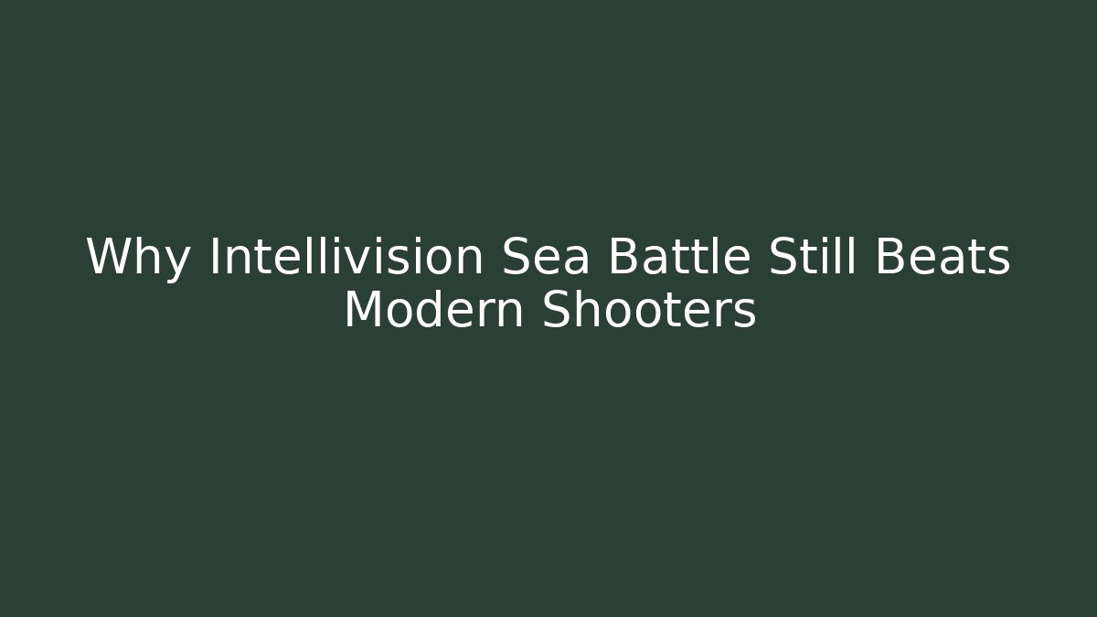 Why Intellivision Sea Battle Still Beats Modern Shooters