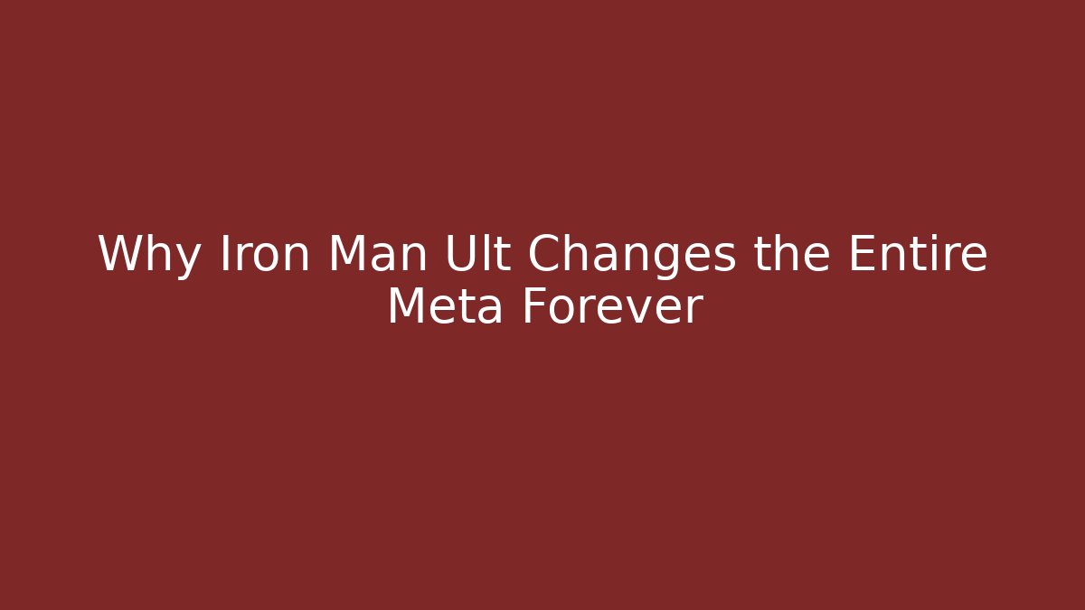 Why Iron Man Ult Changes the Entire Meta Forever