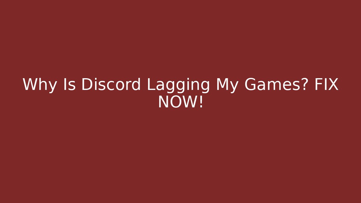 Why Is Discord Lagging My Games? FIX NOW! - Vintage E-Juice