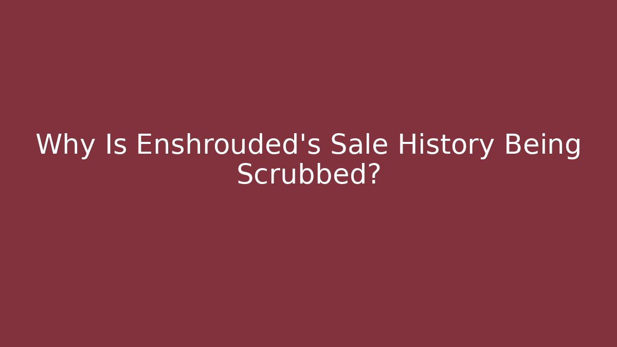 Why Is Enshrouded's Sale History Being Scrubbed?