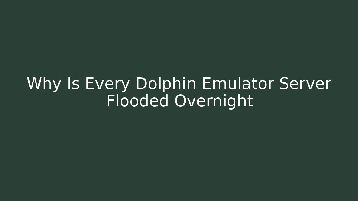 Why Is Every Dolphin Emulator Server Flooded Overnight - Vintage E-Juice