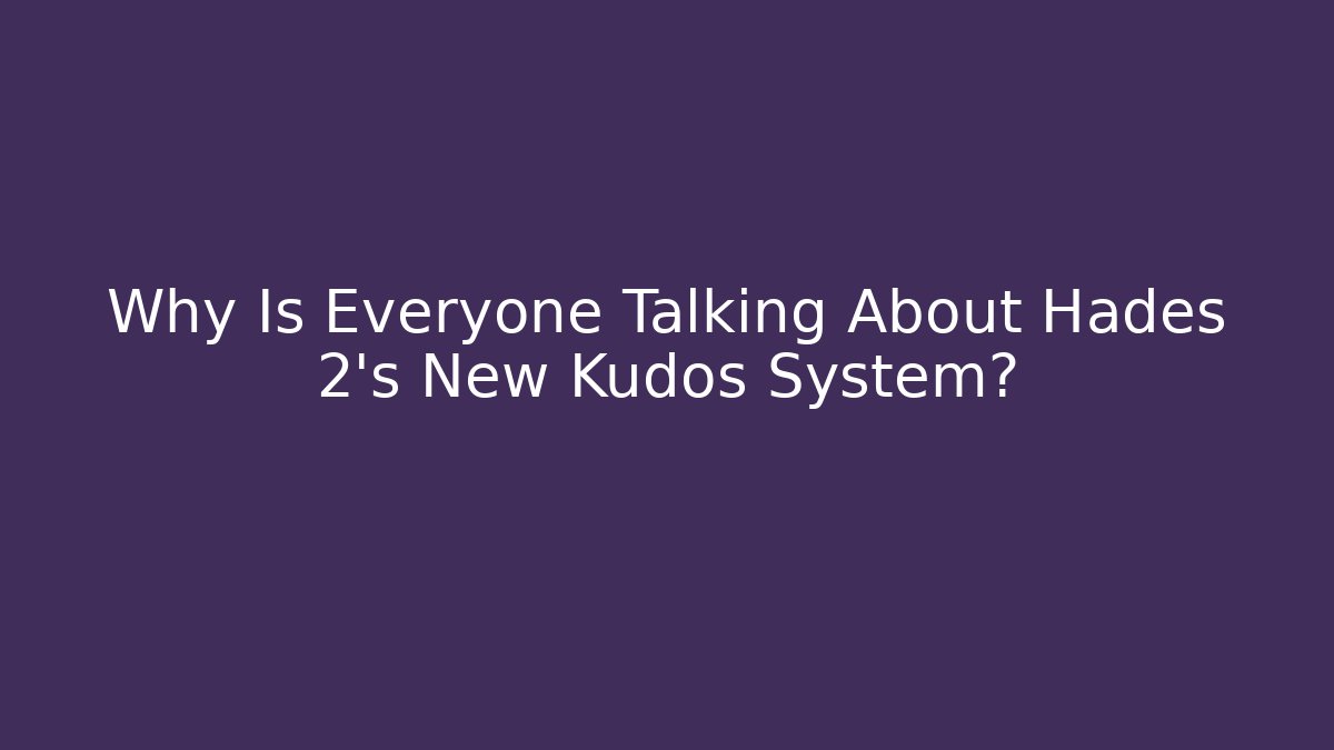 Why Is Everyone Talking About Hades 2's New Kudos System? - Vintage E-Juice