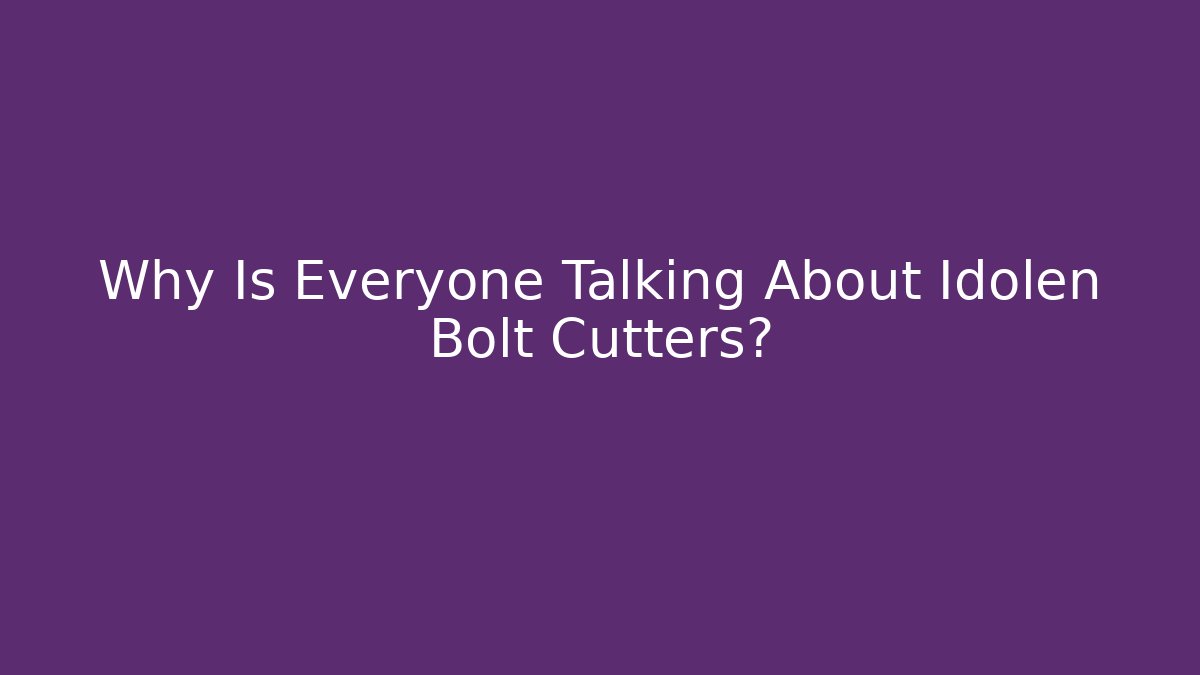 Why Is Everyone Talking About Idolen Bolt Cutters? - Vintage E-Juice