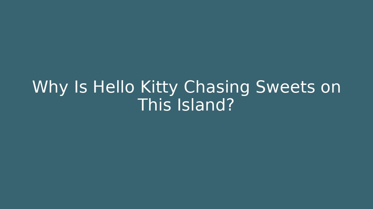Why Is Hello Kitty Chasing Sweets on This Island? - Vintage E-Juice