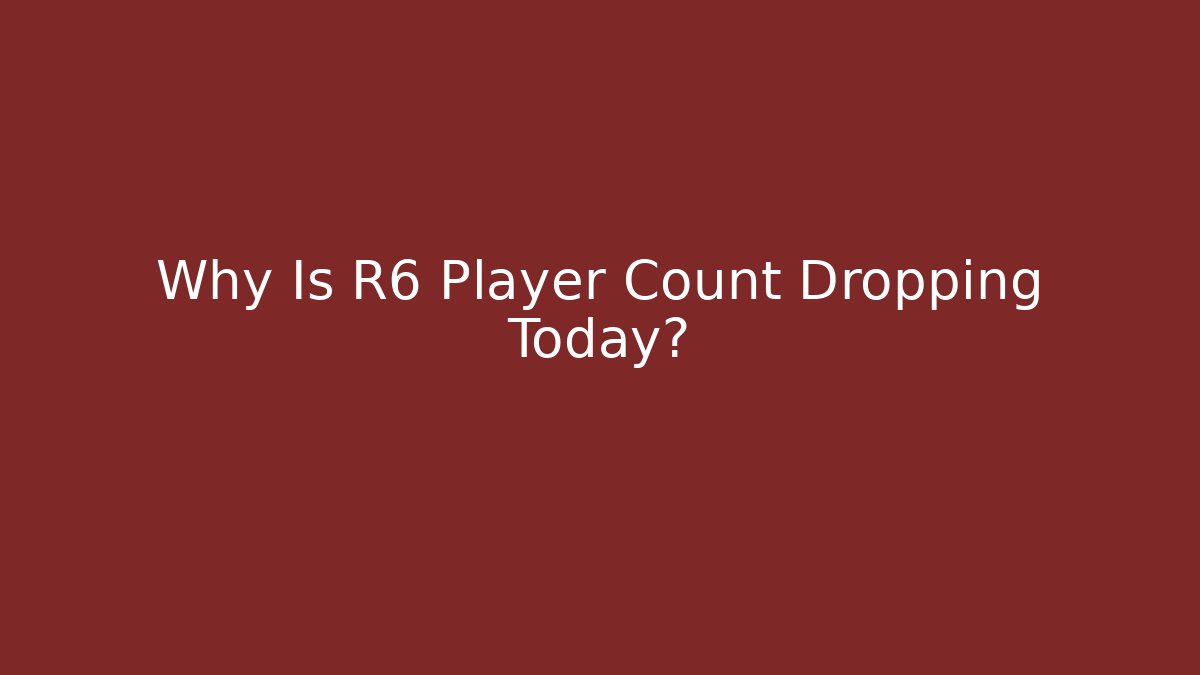 Why Is R6 Player Count Dropping Today? - Vintage E-Juice