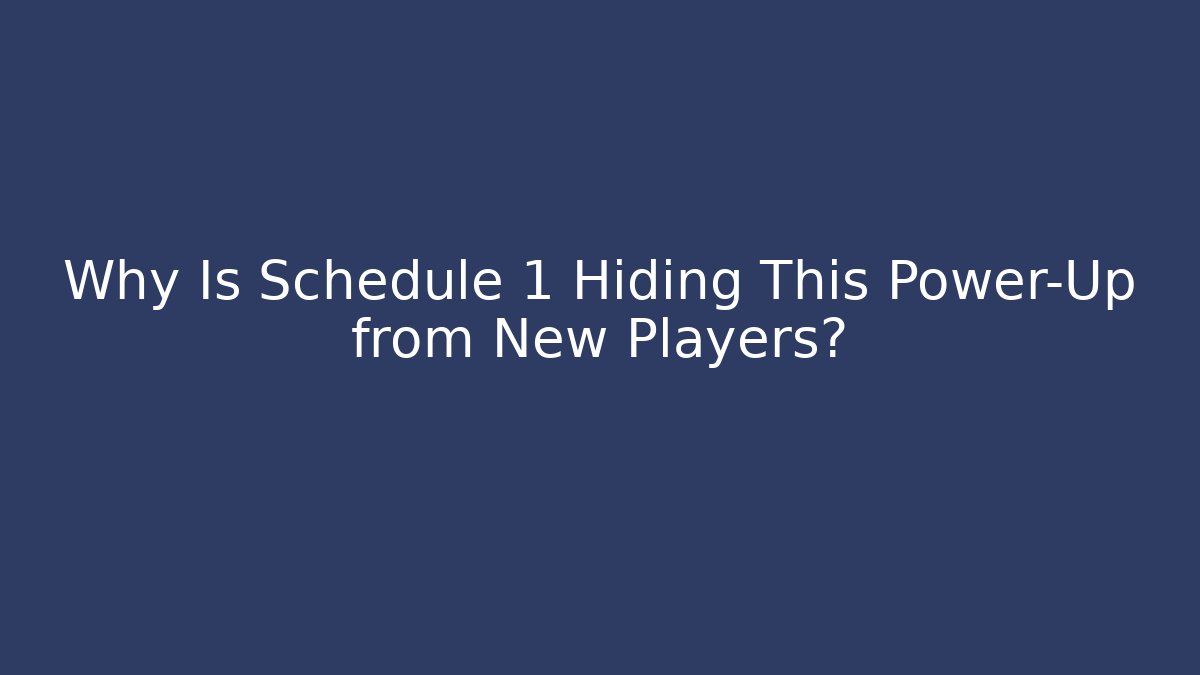 Why Is Schedule 1 Hiding This Power-Up from New Players? - Vintage E-Juice
