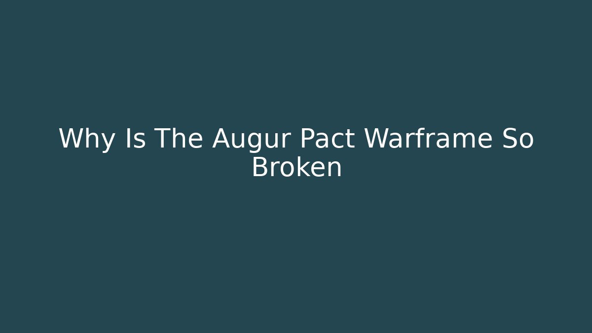 Why Is The Augur Pact Warframe So Broken