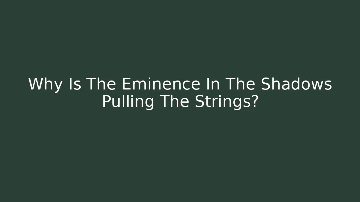 Why Is The Eminence In The Shadows Pulling The Strings? - Vintage E-Juice