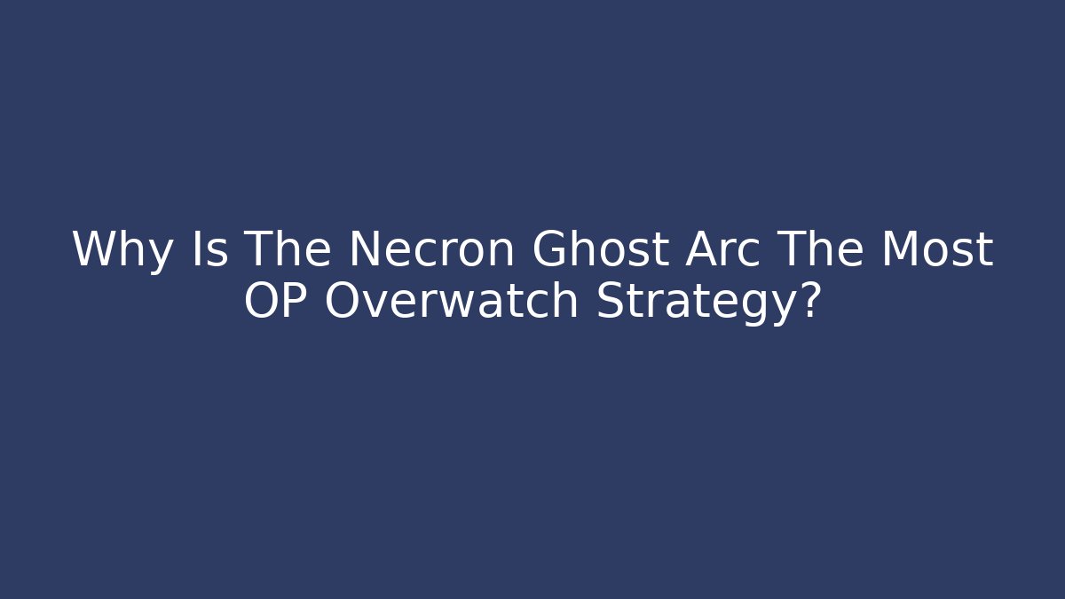 Why Is The Necron Ghost Arc The Most OP Overwatch Strategy?