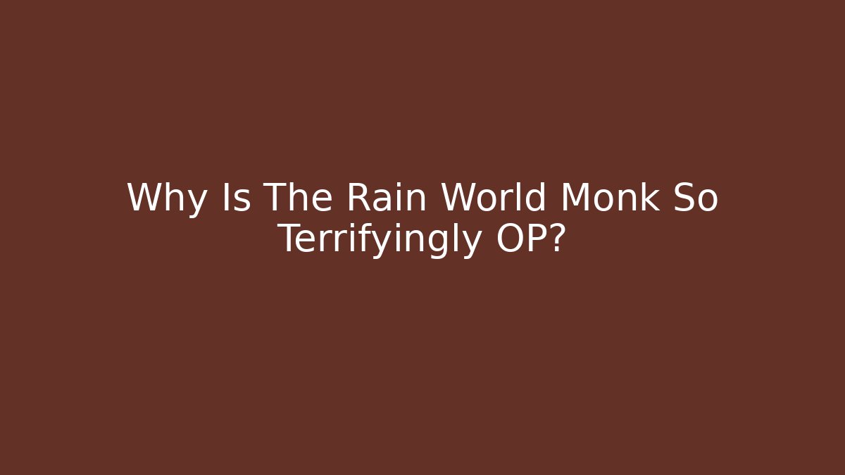 Why Is The Rain World Monk So Terrifyingly OP?