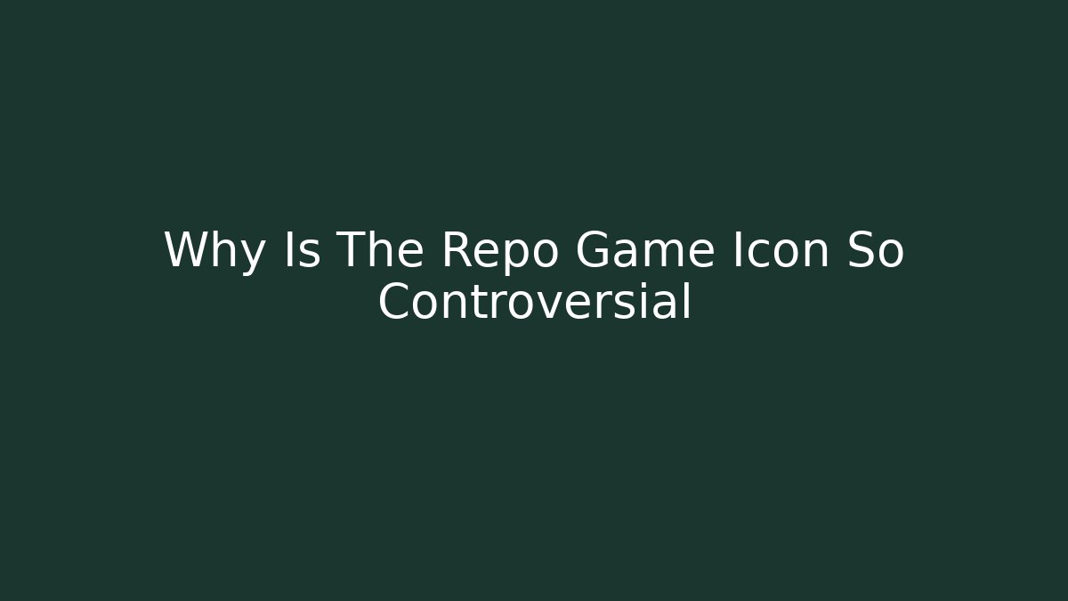 Why Is The Repo Game Icon So Controversial