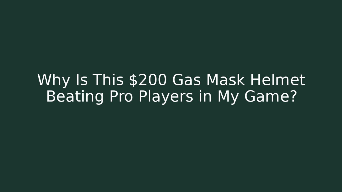 Why Is This $200 Gas Mask Helmet Beating Pro Players in My Game?