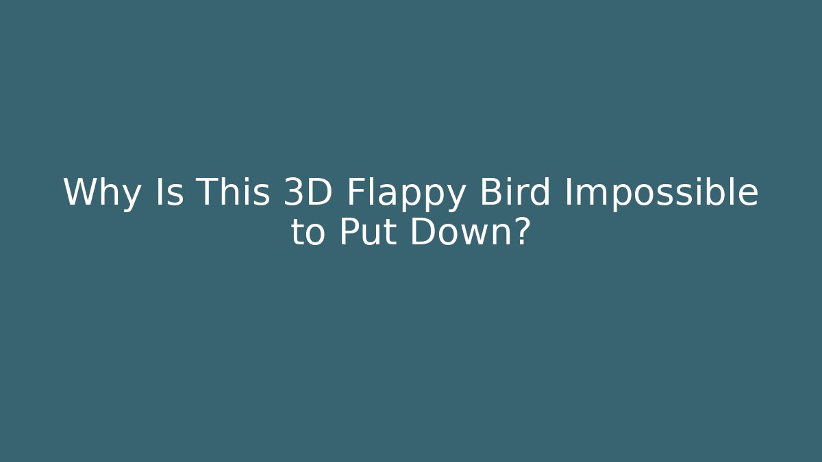 Why Is This 3D Flappy Bird Impossible to Put Down? - Vintage E-Juice