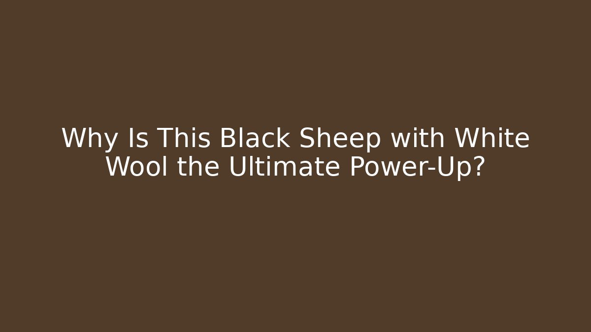 Why Is This Black Sheep with White Wool the Ultimate Power-Up?