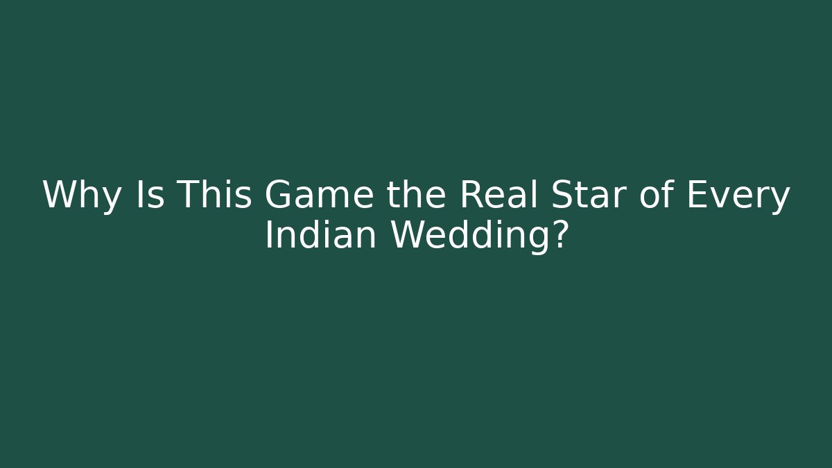 Why Is This Game the Real Star of Every Indian Wedding? - Vintage E-Juice