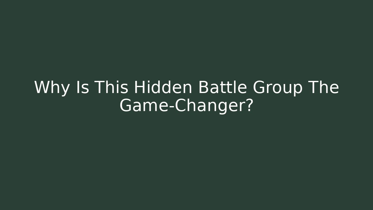 Why Is This Hidden Battle Group The Game-Changer?
