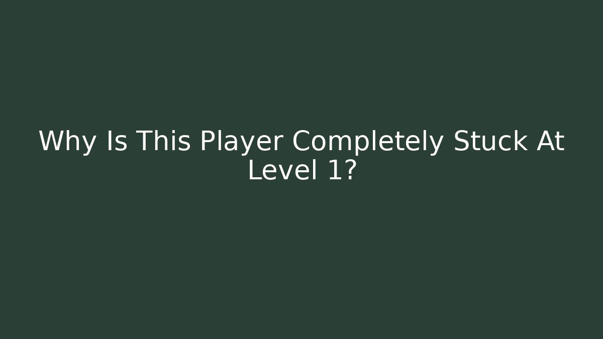 Why Is This Player Completely Stuck At Level 1? - Vintage E-Juice