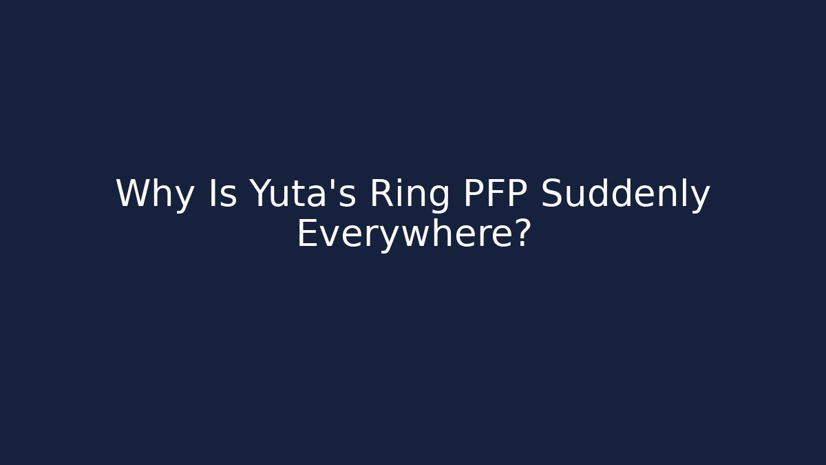 Why Is Yuta’s Ring PFP Suddenly Everywhere?