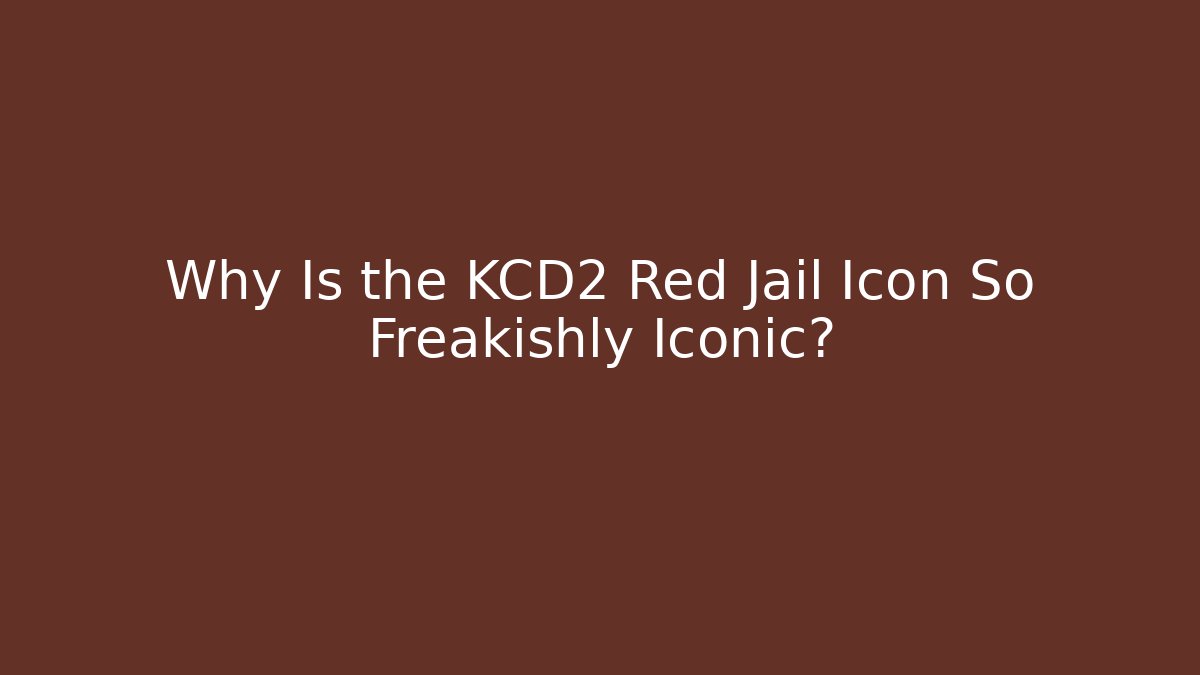 Why Is the KCD2 Red Jail Icon So Freakishly Iconic?