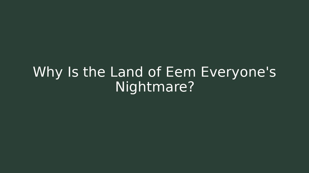 Why Is the Land of Eem Everyone's Nightmare? - Vintage E-Juice
