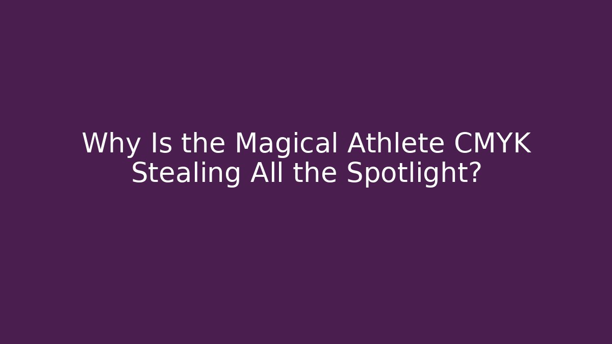 Why Is the Magical Athlete CMYK Stealing All the Spotlight?