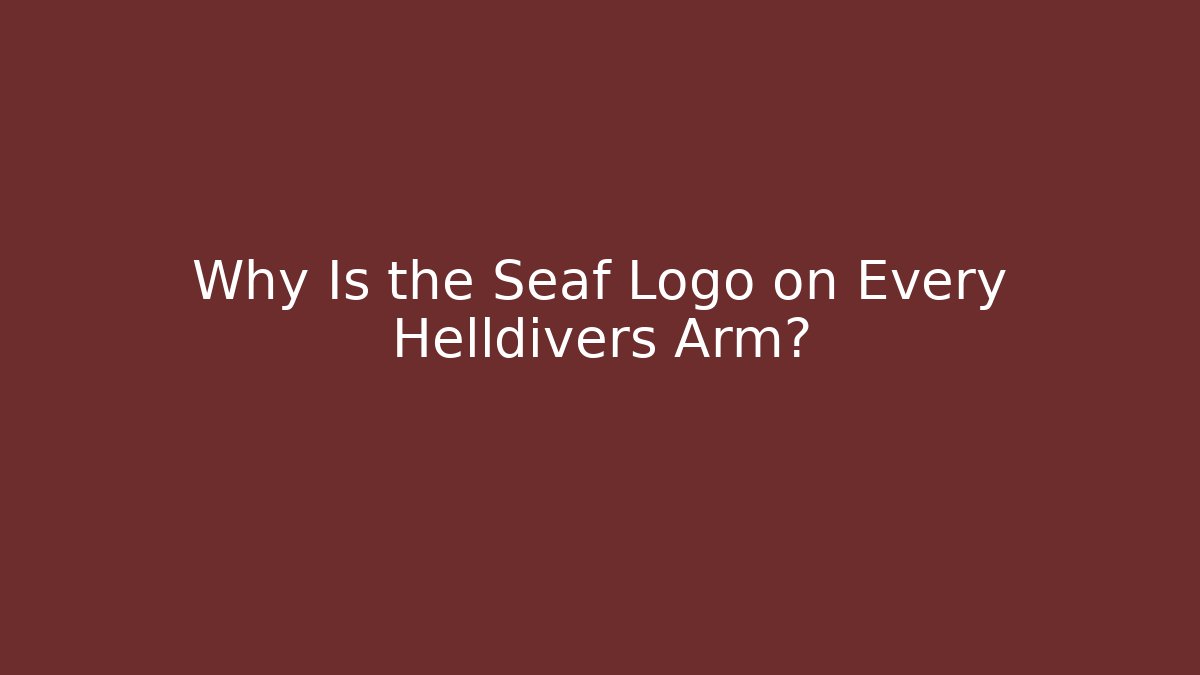 Why Is the Seaf Logo on Every Helldivers Arm?
