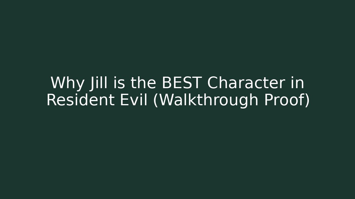 Why Jill is the BEST Character in Resident Evil (Walkthrough Proof)