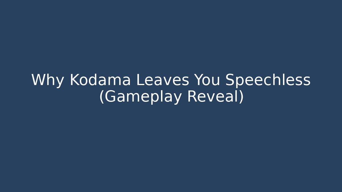 Why Kodama Leaves You Speechless (Gameplay Reveal) - Vintage E-Juice