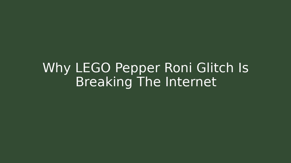 Why LEGO Pepper Roni Glitch Is Breaking The Internet