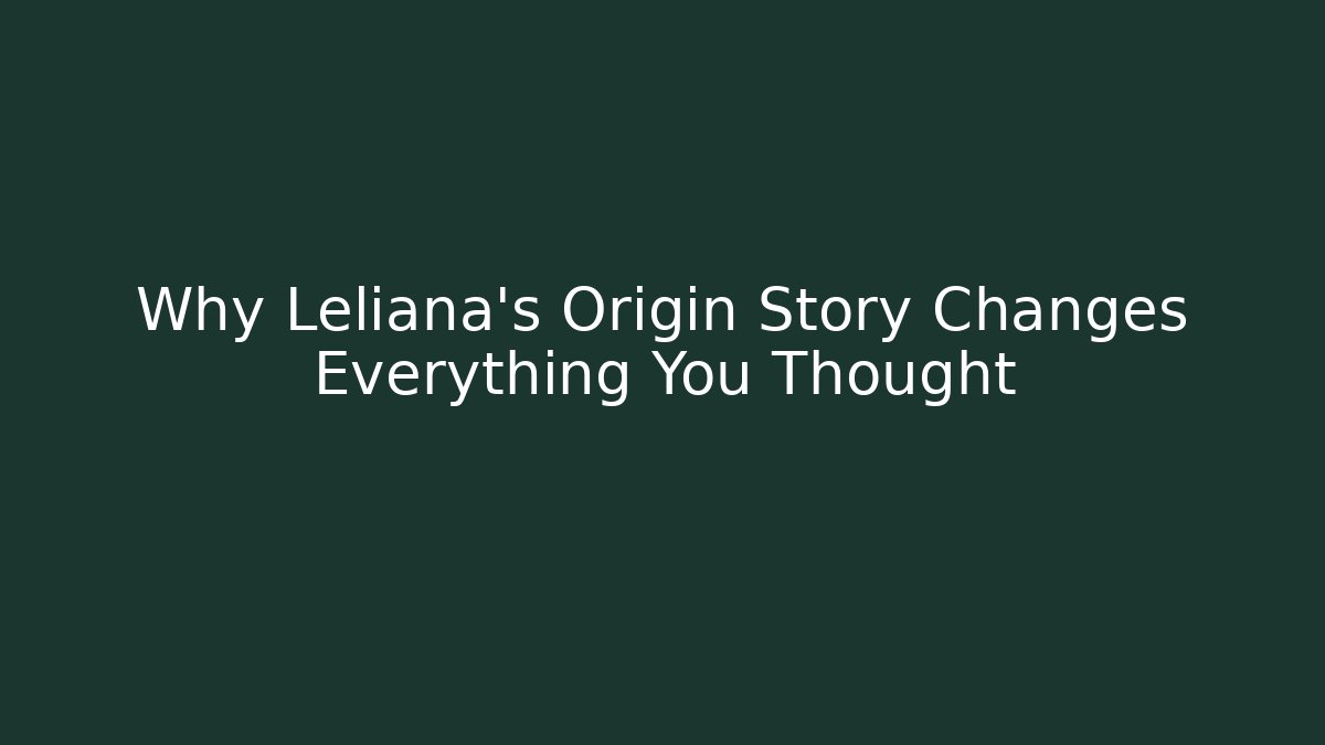 Why Leliana's Origin Story Changes Everything You Thought