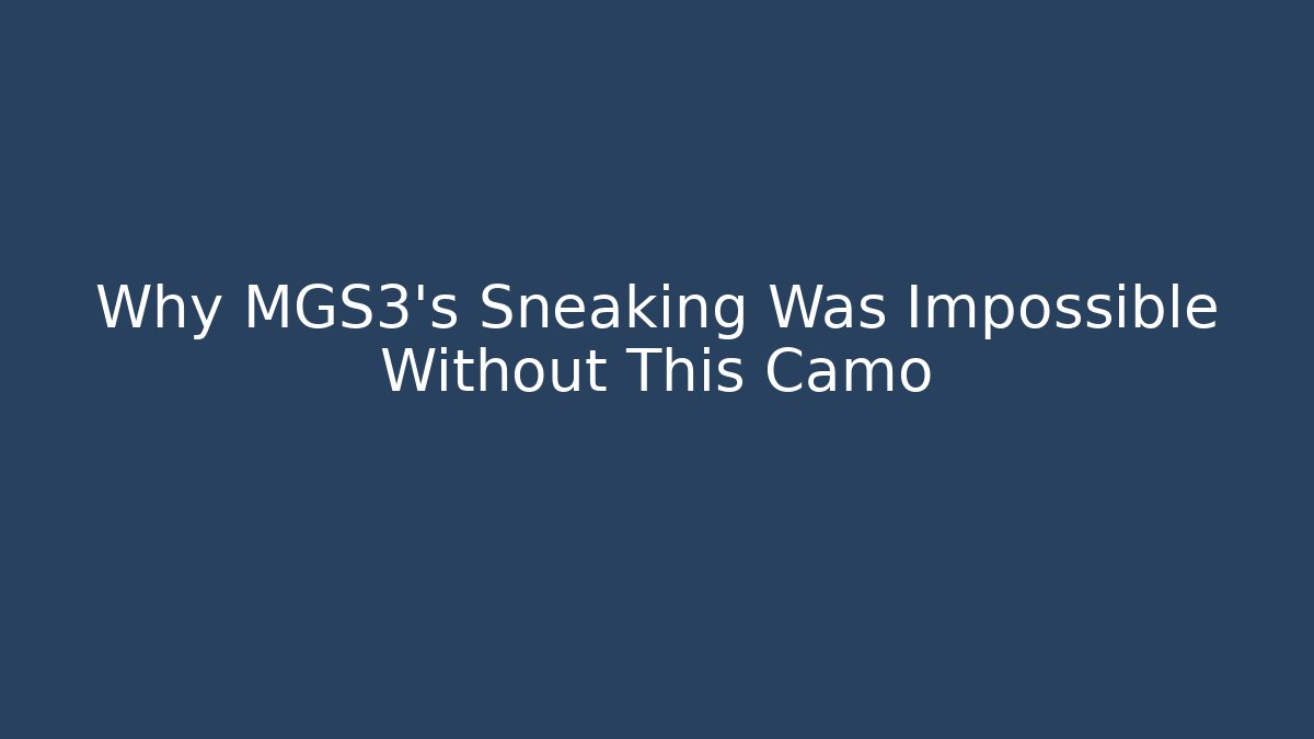 Why MGS3's Sneaking Was Impossible Without This Camo - Vintage E-Juice