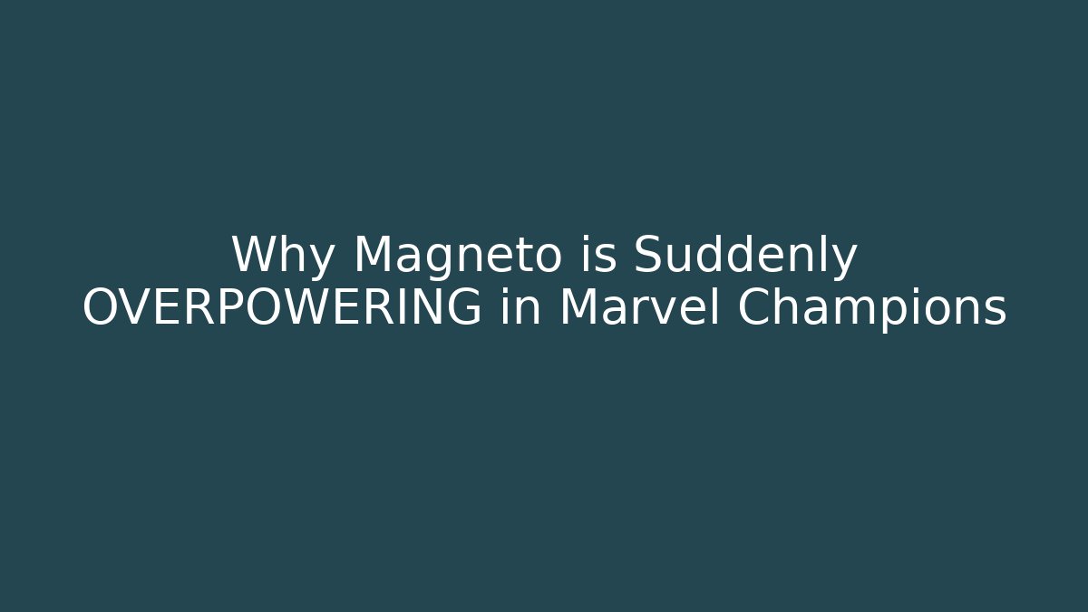 Why Magneto is Suddenly OVERPOWERING in Marvel Champions