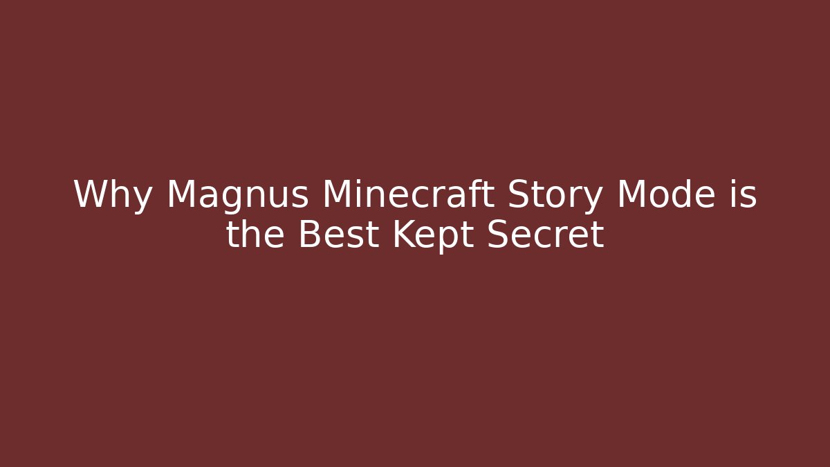 Why Magnus Minecraft Story Mode is the Best Kept Secret - Vintage E-Juice
