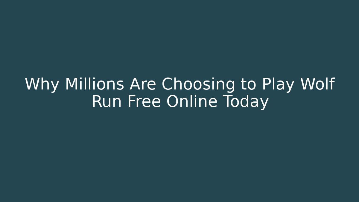 Why Millions Are Choosing to Play Wolf Run Free Online Today