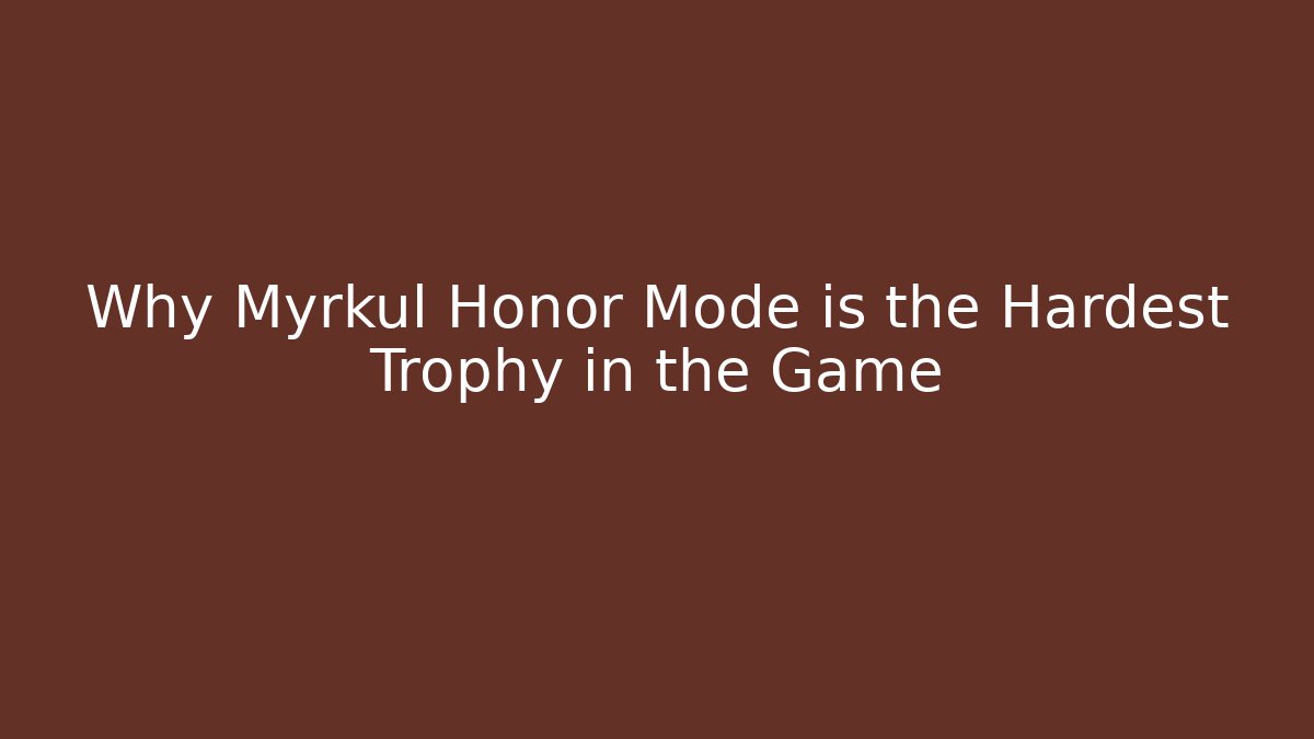 Why Myrkul Honor Mode is the Hardest Trophy in the Game